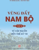 Tìm hiểu Vùng đất Nam Bộ - Tập 2: Từ cội nguồn đến thế kỷ VII (Phần 1)