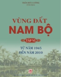 Tìm hiểu Vùng đất Nam Bộ - Tập 6: Từ năm 1945 đến năm 2010 (Phần 1)