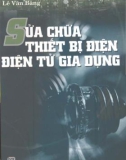 Công nghệ sửa chữa thiết bị điện - điện tử gia dụng: Phần 1