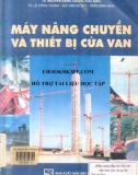 Tìm hiểu kiến thức về máy nâng chuyển và một số thiết bị cửa van: Phần 1