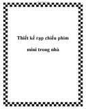 Thiết kế rạp chiếu phim mini trong nhà