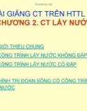 Bài giảng Công trình trên hệ thống thủy lợi: Chương 2 - GS.TS. Nguyễn Chiến