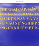 Bài giảng Vấn đề giai cấp, dân tộc, nhân loại trong thời đại hiện nay và vận dụng vào sự nghiệp xây dựng CNXH ở Việt Nam