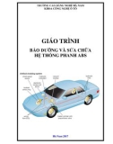 Giáo trình Bảo dưỡng và sửa chữa hệ thống phanh ABS (Nghề: Công nghệ ô tô - Cao đẳng) - Trường Cao đẳng nghề Hà Nam (năm 2017)