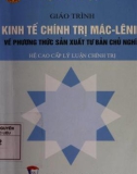 Giáo trình Kinh tế chính trị Mác - Lênin về phương thức sản xuất tư bản chủ nghĩa (hệ cao cấp lý luận chính trị): Phần 1