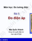 Bài giảng môn Đo lường điện: Bài 5 - Mai Quốc Khánh