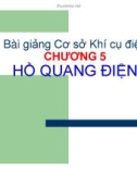 Bài giảng Cơ sở Khí cụ điện: Chương 5 - Đoàn Thanh Bảo