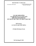 Tài liệu bồi dưỡng cán bộ quản lí và giáo viên biên soạn đề kiểm tra xây dựng thư viện câu hỏi và bài tập môn Hóa học