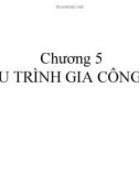 Bài giảng CAD CAM CNC (Ths.Phạm Xuân Vũ) - Chương 5 Chu trình gia công lỗ