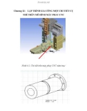 ứng dụng của công nghệ CAD/CAM/CAF trong việc thiết kế, đánh giá và chế tạo chi tiết, chương 12