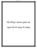 Hệ thống Camera giám sát ngọn lửa lò nung Xi măng