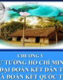 Bải giảng Tư tưởng Hồ Chí Minh - Tư tưởng Hồ Chí Minh về đại đoàn kết dân tộc, và đoàn kết quốc tế