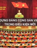 Bài giảng Lý luận và nghiệp vụ công tác Đảng - Bài 4: Xây dựng Đảng Cộng sản Việt Nam trong điều kiện mới