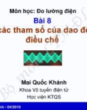 Bài giảng môn Đo lường điện: Bài 8 - Mai Quốc Khánh