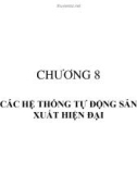 CÁC HỆ THỐNG TỰ ĐỘNG SẢN XUẤT HIỆN ĐẠI