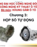 Bài giảng Khung gầm ô tô: Chương 3 - Hộp số tự động