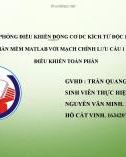 Bài thuyết trình đồ án môn học: Mô phỏng điều khiển động cơ DC kích từ độc lập sử dụng phần mềm matlab với mạch chỉnh lưu cầu 1 pha điều khiển toàn phần