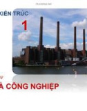 Kiến trúc 1- Phần 2: Nhà công nghiệp