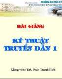 Bài giảng Kỹ thuật truyền dẫn 1 - Th.s Phan Thanh Hiền