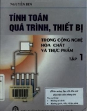 Hệ thống tính toán quá trình, thiết bị trong công nghệ hóa chất và thực phẩm: Tập 1