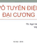 Bài giảng Vô tuyến điện đại cương: Chương 2 - TS. Ngô Văn Thanh