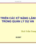 PHÁT TRIỂN CÁC KỸ NĂNG LÃNH ĐẠO TRONG QUẢN LÝ DỰ ÁN