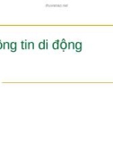 Thông tin di động - Phần 1 TỔNG QUAN VỀ HỆ THỐNG THÔNG TIN DI ĐỘNG