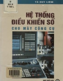 Cấu trúc, chức năng, lập trình, vận hành: Hệ thống điều khiển số cho máy công cụ (In lần 1)