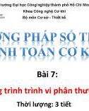 Bài giảng Phương pháp số trong tính toán cơ khí - Bài 7: Phương trình vi phân thường bậc I