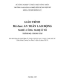 Giáo trình An toàn lao động (Nghề: Công nghệ ô tô - Trung cấp) - Trường Cao đẳng Cơ điện Xây dựng Việt Xô