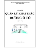 Giáo trình Quản lý khai thác đường ô tô (Hệ cao đẳng): Phần 1