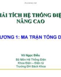 Bài giảng Giải tích hệ thống điện nâng cao: Chương 1 - Võ Ngọc Điều