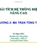 Bài giảng Giải tích hệ thống điện nâng cao: Chương 2 - Võ Ngọc Điều