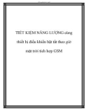 TIẾT KIỆM NĂNG LƯỢNG cùng thiết bị điều khiển bật tắt theo giờ mặt trời tích hợp GSM