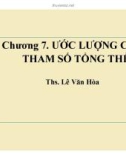 Bài giảng Thống kê ứng dụng trong kinh doanh: Chương 7 - ThS. Lê Văn Hòa