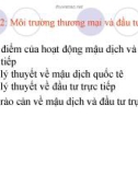 Bài giảng Quản trị kinh doanh quốc tế (Nguyễn Hùng Phong) - Chương 2: Môi trường thưong mại và đầu tư trực tiếp