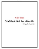 Giáo trình Nghệ thuật lãnh đạo nhân viên - TS Nguyễn Thanh Hội