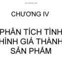 CHƯƠNG IV: PHÂN TÍCH TÌNH HÌNH GIÁ THÀNH SẢN PHẨM