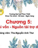 Bài giảng Quản trị tài chính doanh nghiệp 1: Chương 5 - ThS. Nguyễn Anh Thư