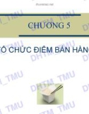 Bài giảng Quản trị bán hàng: Chương 5 - ĐH Thương mại