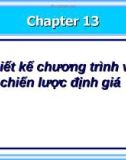 Bài giảng Marketing - Chương 13: Thiết kế chương trình và chiến lược định giá