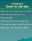 Bài giảng học phần Quản trị sản xuất: Chương 6 - Quản trị vật liệu