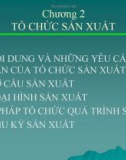 Bài giảng học phần Quản trị sản xuất - Chương 2: Tổ chức sản xuất