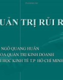 Bài giảng Quản trị rủi ro (TS.Ngô Quang Huân) - Chương 1: Tổng quan về rủi ro và quản trị rủi ro