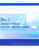 Bài giảng Kinh tế quốc tế - Chương 2: Nâng cao khả năng và nguồn lực của doanh nghiệp