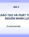 BÀI 4: ĐÀO TẠO VÀ PHÁT TRIỂN ĐÀO TẠO VÀ PHÁT TRIỂN NGUỒN NHÂN LỰC