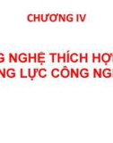 Bài giảng Quản trị công nghệ - Chương 4: Công nghệ thích hợp và năng lực công nghệ (Năm 2022)