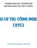 Bài giảng Quản trị công nghệ - Chương 1: Tổng quan chung về công nghệ và quản trị công nghệ (Năm 2022)