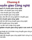 Bài giảng Quản trị công nghệ - Chương 6: Chuyển giao công nghệ (Trường ĐH Thương Mại)