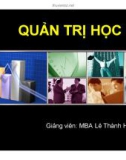 Bài giảng Quản trị học: Chương 1 - MBA Lê Thành Hưng